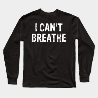 Stop killing us i can't breathe black lives matter Long Sleeve T-Shirt